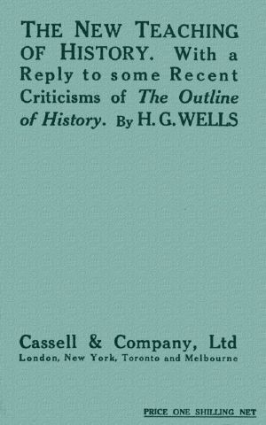 [Gutenberg 59650] • The New Teaching of History / With a reply to some recent criticisms of The Outline of History